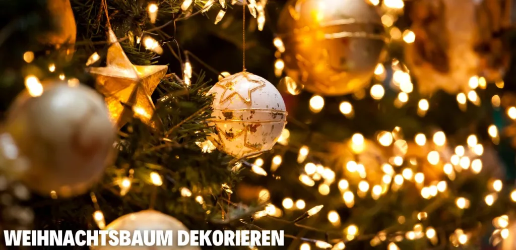 Weihnachtsbaum dekorieren - So bringst du die Lichterkette ideal an Weihnachtsbaum dekorieren
